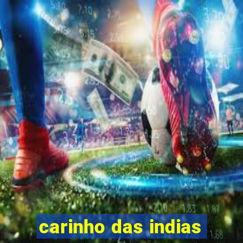 carinho das indias